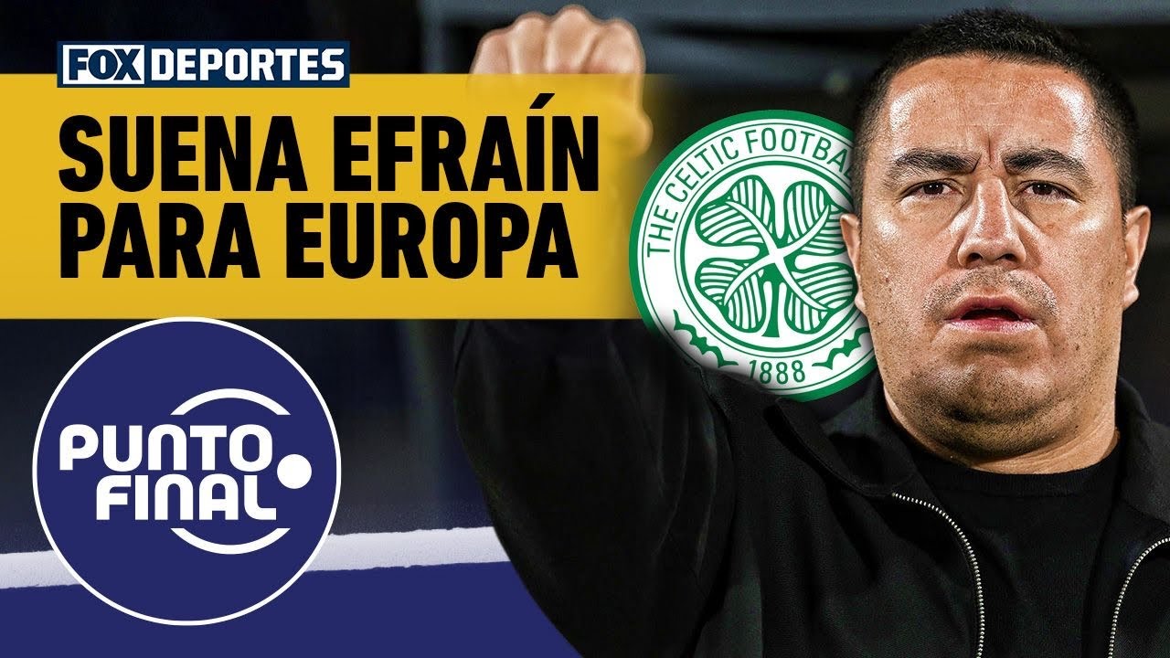 👀🔥 EFRAÍN JUÁREZ suena para ser el nuevo técnico de CELTIC en ESCOCIA | Punto Final