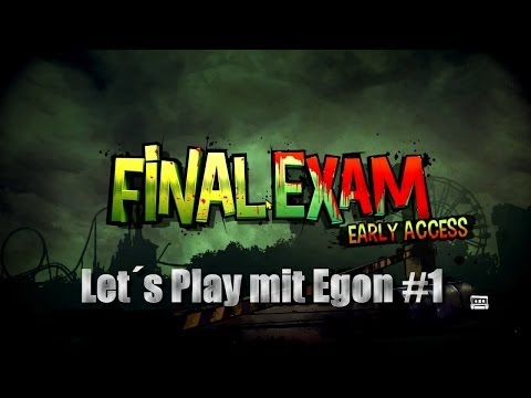 Let´s Test / Play Final Exam - mit Egon #1