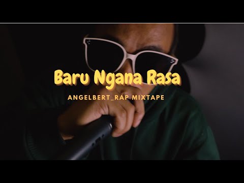 BARU NGANA RASA - ' MIXTAPE Angelbert_ Rap ( OFFICIAL MUSIK VIDEO )