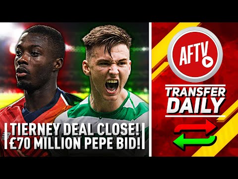 Arsenal Closing In On Tierney & £70m Bid Made For Pepe?? | AFTV Transfer Daily
