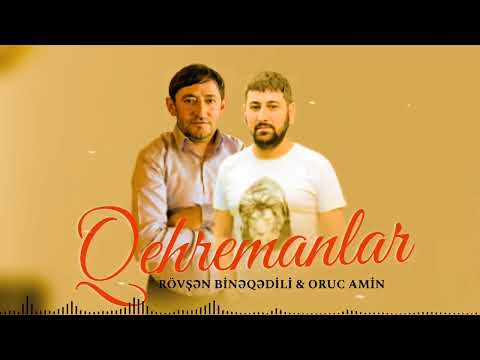 Rövşən Binəqədili ft. Oruc Amin - Qehremanlar 2022 (Official Audio)