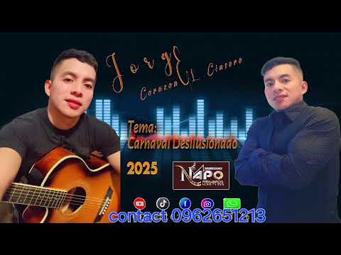 JORGE EL CORAZON SINCERO Carnaval Desilucionado
