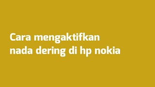 Download lagu Cara mengaktifkan nada dering di hp nokia mp3
