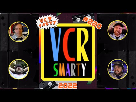 VCR Party Live! Ep 220 - VCR Smarty 2022