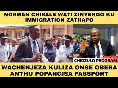 MAGANIZO AMALAWI PAZOMWE AYANKHULA ANORMAN CHISALE KU IMMIGRATION 