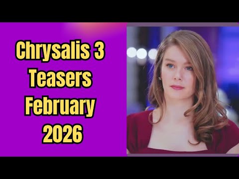Chrysalis 3 Teasers February 2026 | eExtra