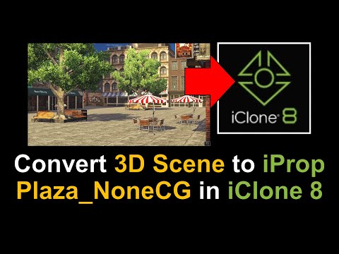 iClone 8 Tutorial: Converting Plaza_NoneCG 3D Scene to iProp for Versatile Use