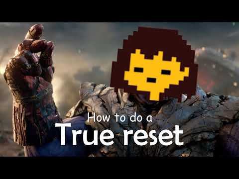 How to do a True Reset in Undertale!