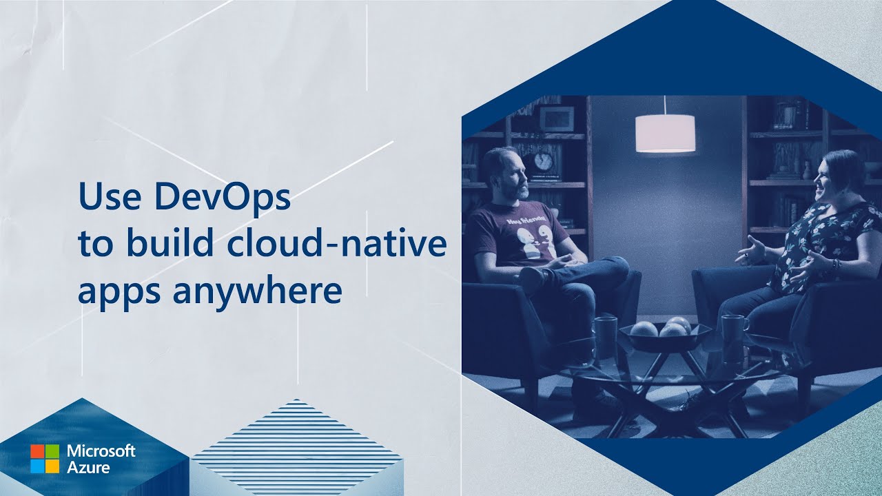 Use DevOps to build cloud-native apps anywhere | Inside Azure for IT | Segment 3