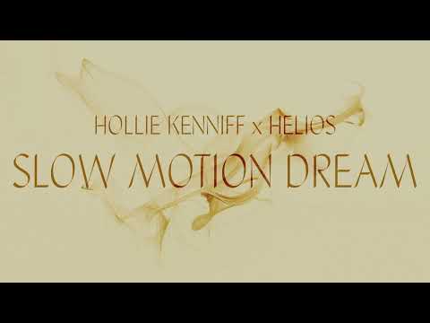 Hollie Kenniff and Helios - Slow Motion Dream