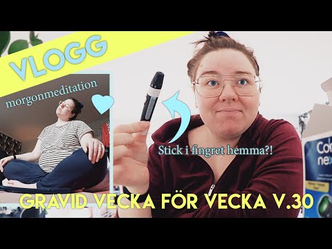 Ny morgonritual + Tar blodsocker hemma! Gravid v.30 (vecka för vecka)