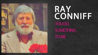 RAY CONNIFF - YOU DO SOMETHING TO ME