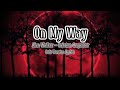 Alan Walker-Sabrina Carpenter (On My Way) Solo Version Lyrics