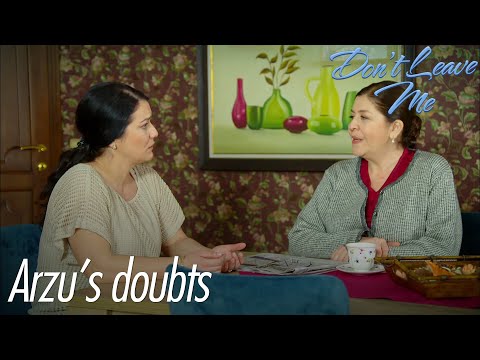 Arzu's doubts - Don't Leave Me Short Scenes
