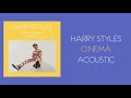 Harry Styles - Cinema (Acoustic Lyric Video)