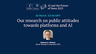 AI and the Future of News 2025 | Public attitudes towards platforms and AI