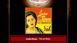 Lucha Reyes – Por un Amor (Ranchera)