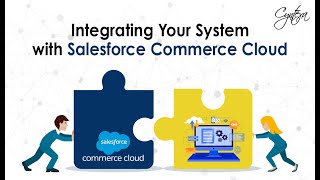 Integrating System with Salesforce Commerce Cloud