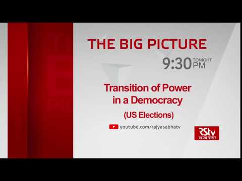 Teaser : The Big Picture - Transition of power in a democracy (US Election) | 9:30 pm