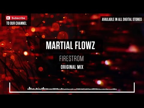 Martial Flowz - Firestorm (Original Mix)