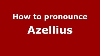 How to pronounce Azellius