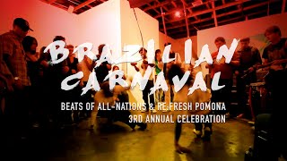 Beats of All-Nations & Re:Fresh Pomona's 3rd Annual Brazilian Carnaval (2013)