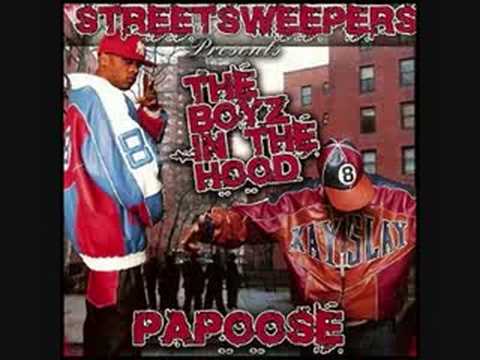 Papoose- "The Boyz In The Hood"