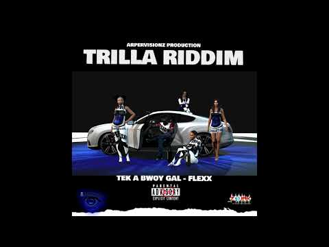 TEK A BWOY GAL - FLEXX (OFFICIAL AUDIO)