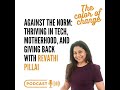 Against The Norm Thriving In Tech Motherhood And Giving Back With Revathi Pillai