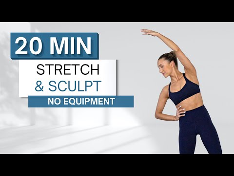 20 min STRETCH AND SCULPT ROUTINE | No Equipment | No Repeats