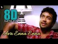 Ava Enna Enna 8D Harris Jayaraj 8D Songs Ava Enna Enna Thedi Vantha Anjala 8d DJ Beast Tamil 8D Song