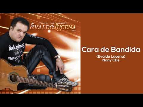 Evaldo Lucena - Cara de Bandida