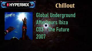 Global Underground: Afterhours Ibiza CD3 (The Future), GU Chillout mix