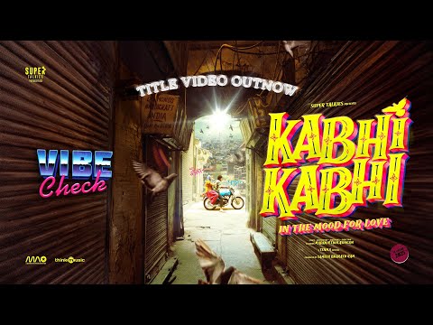 Kabhi Kabhi: In the Mood for Love