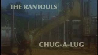Chug-A-Lug The Rantouls