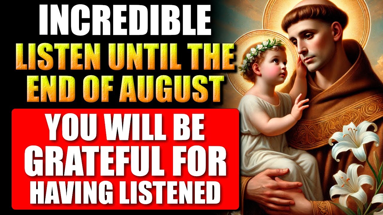 🛑SAINT ANTHONY - AN IMPOSSIBLE MIRACLE HAPPENS FOR EVERYONE WHO LISTENS - VERY POWERFUL