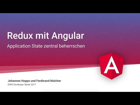 Redux mit Angular (angular-redux) | Ferdinand Malcher & Johannes Hoppe | DWX 2017