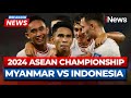 BREAKING NEWS Tandang Ke Myanmar Timnas Indonesia Siap Menang Senin 09 Desember 2024