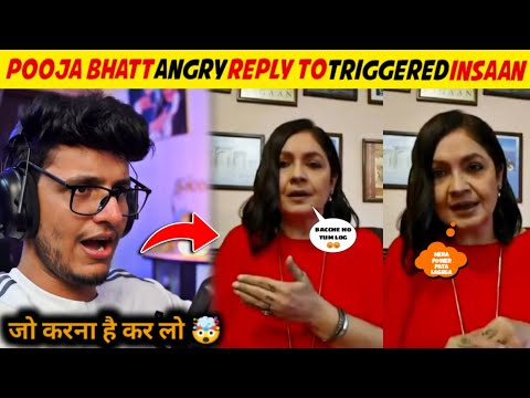 Pooja Bhatt Angry Reply To Trigger Insan And Fukra Insaan ? | Triggered Insaan Roast Bigg Boss Too