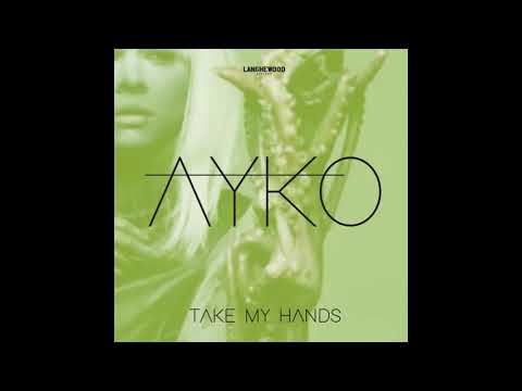 Ayko  -  Take My Hands feat. Martina Mennell