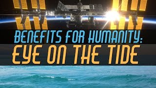 ISS Benefits for Humanity: Eye on the Tide