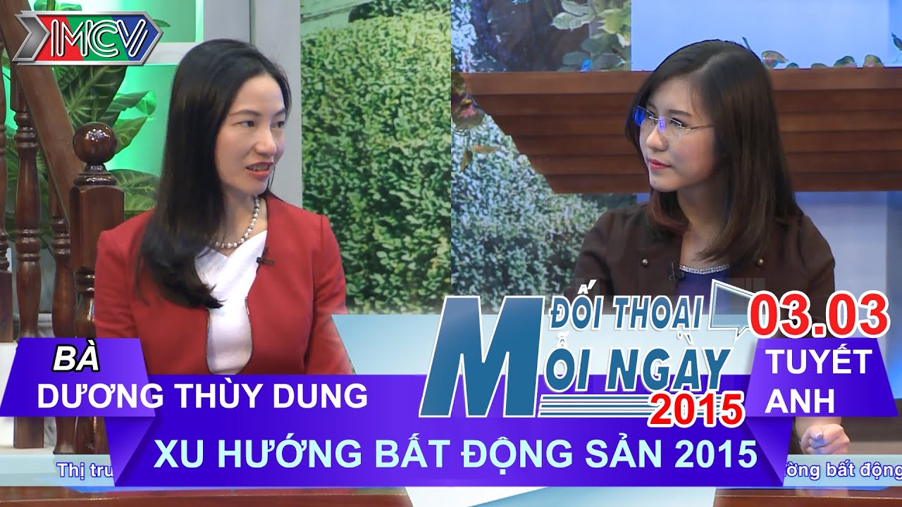 Thị trường BĐS năm 2015 - Bà Dương Thùy Dung | ĐTMN 030315