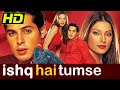 Ishq Hai Tumse 2004 Bollywood Super Romantic Movie Dino Morea Bipasha Basu Alok Nath
