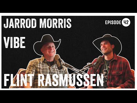 The Jarrod Morris Vibe l Ep #42 - Flint Rasmussen (NFR 2025)
