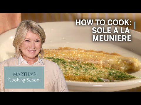 How to Make Martha Stewart’s Sole a la Meuniere | Martha’s Cooking School | Martha Stewart