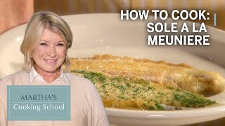 How to Make Martha Stewart’s Sole a la Meuniere | Martha’s Cooking School | Martha Stewart