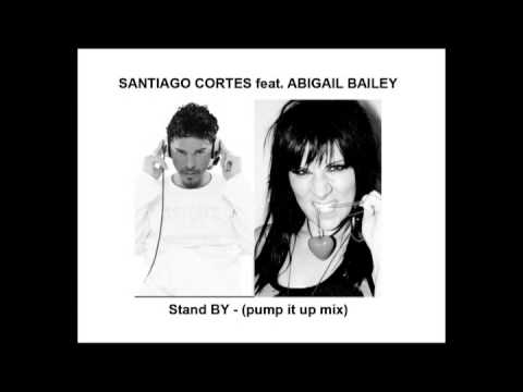 SANTIAGO CORTES feat ABIGAIL BAILEY STAND BY PUMP IT UP MIX WHITE PROMO