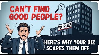 Why You Can’t Find “Good People”
