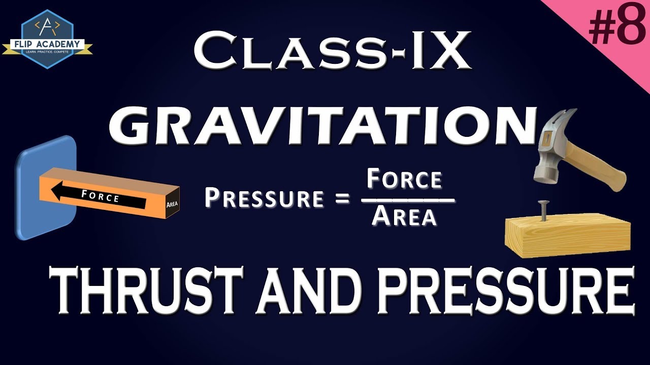 Gravitation 08 : Thrust and Pressure  (CBSE , Class IX ,Physics)