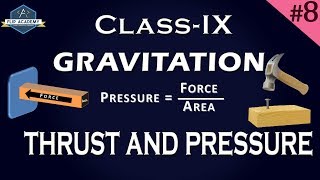 Gravitation 08 : Thrust and Pressure  (CBSE , Class IX ,Physics)